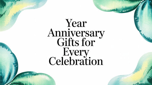 Year Anniversary Gifts for Every Celebration