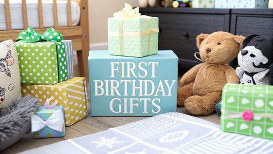 The Ultimate Guide to First Year Birthday Gifts